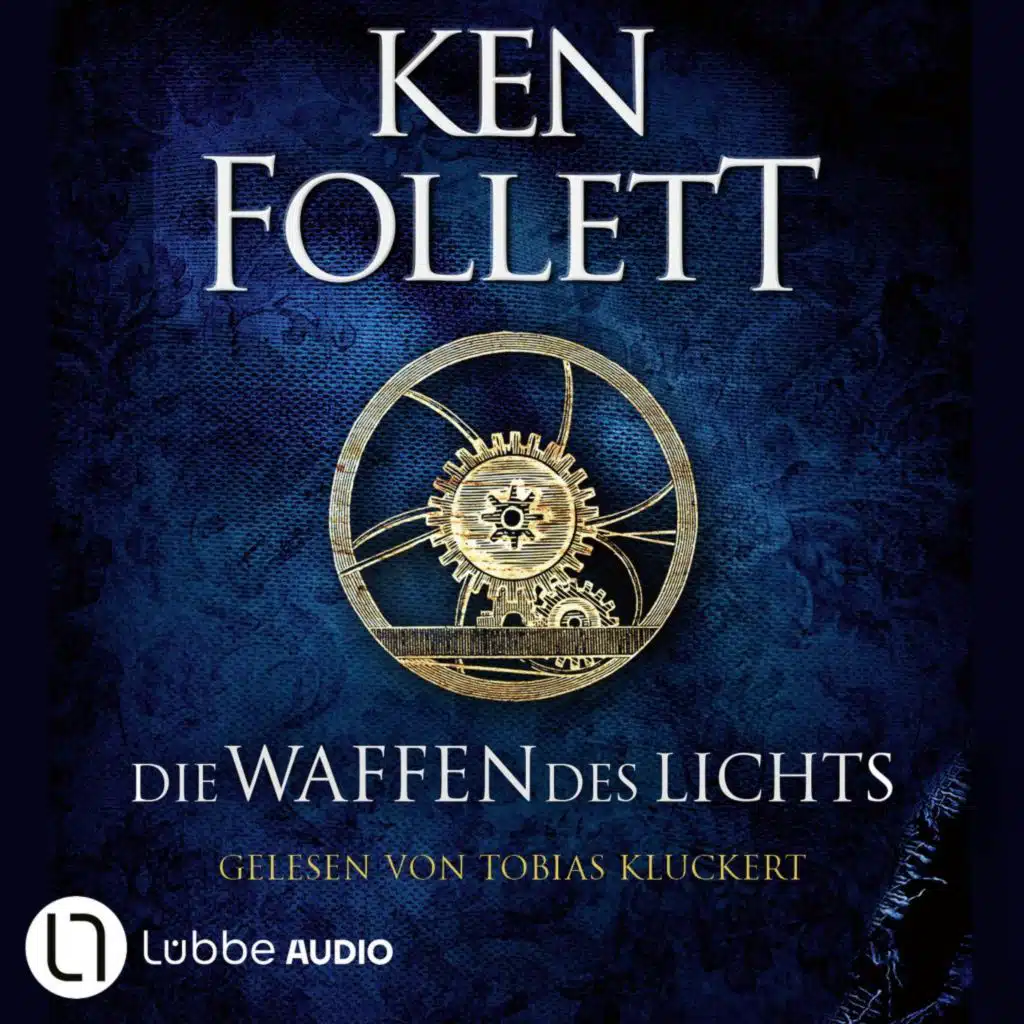 Die Waffen des Lichts - Kingsbridge-Roman, Band 5 (Ungekürzt)