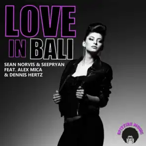 Love in Bali (Radio Edit) [feat. Alex Mica & Dennis Hertz]