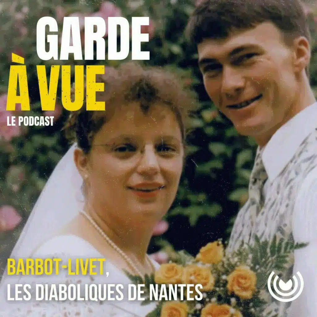 Garde à vue - Barbot-Livet : les diaboliques de Nantes (3/3)