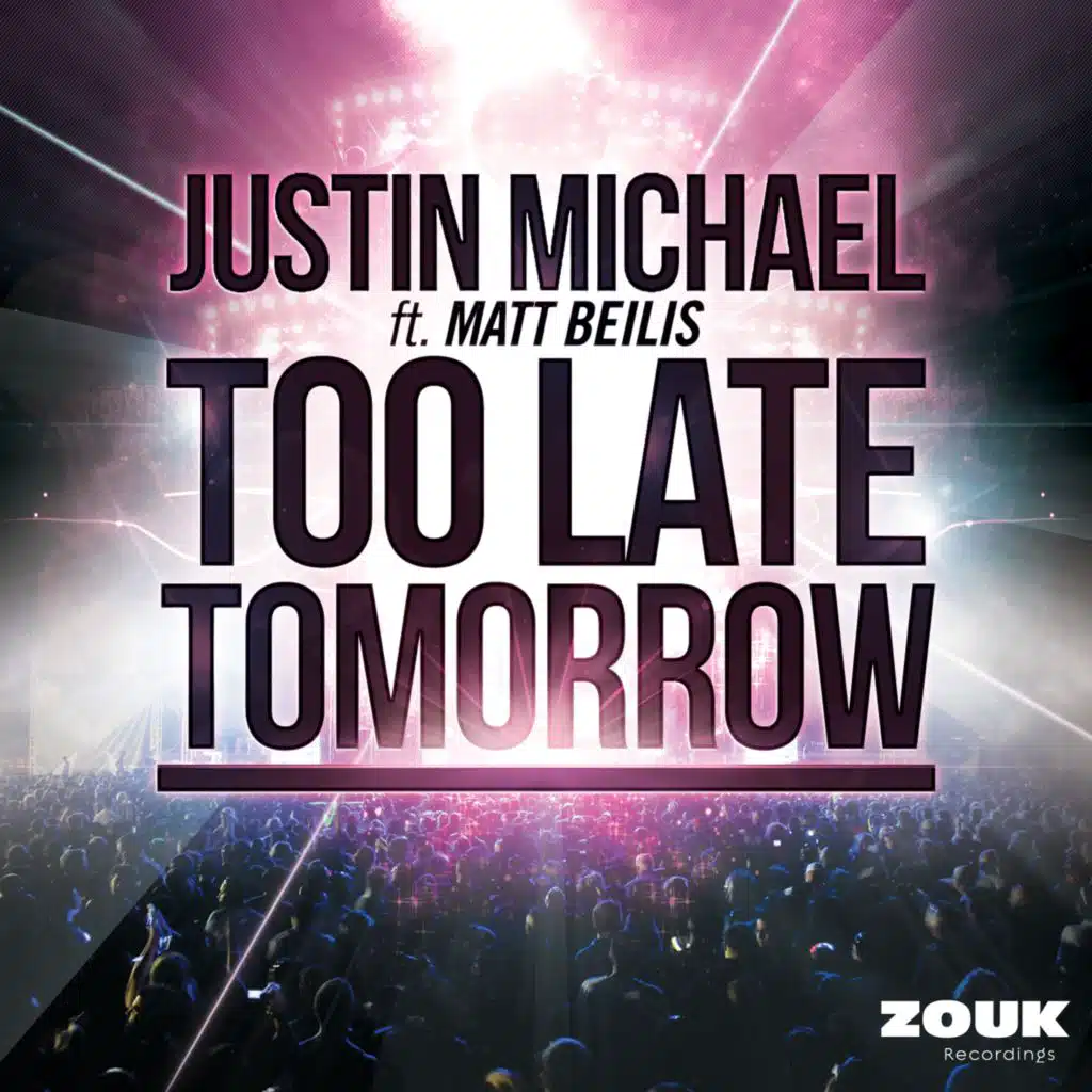 Too Late Tomorrow (feat. Matt Beilis)
