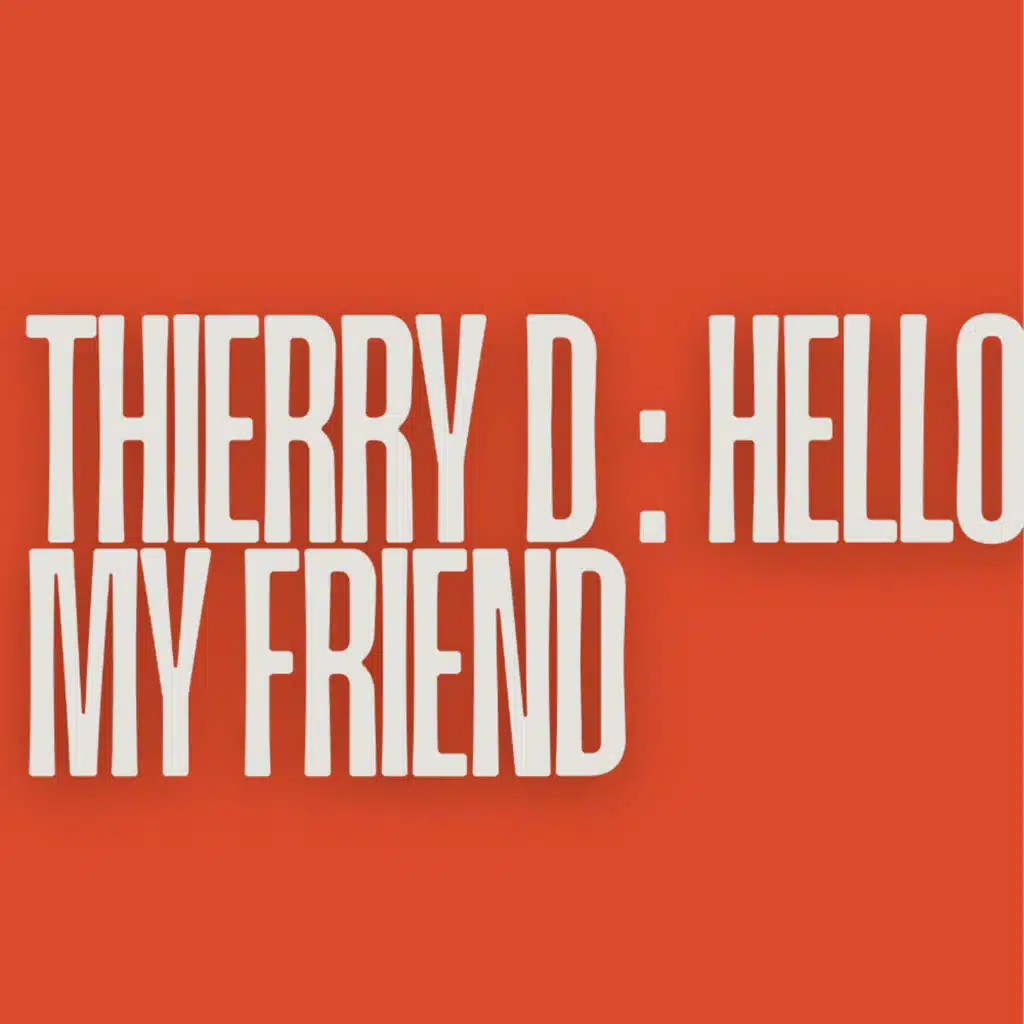 HELLO MY FRIEND (VIP) [feat. Thierry D]