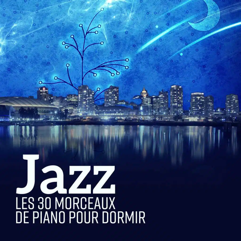 Jazz - Les 30 morceaux de piano pour dormir
