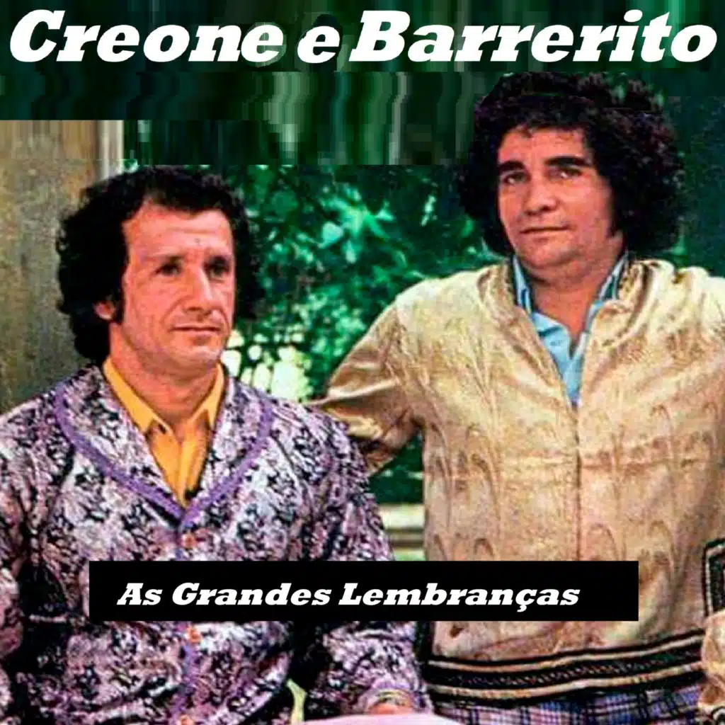 Creone E Barrerito