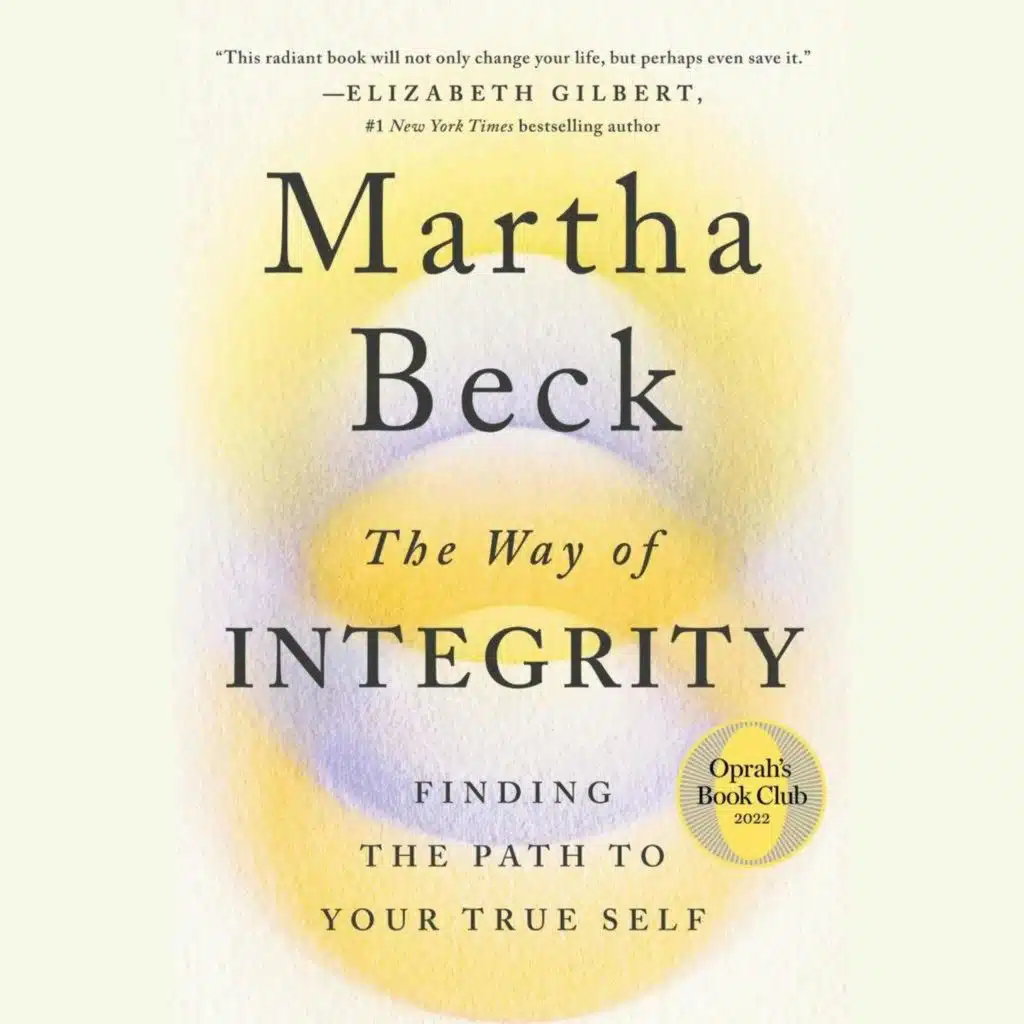 The Way of Integrity Summary | Martha Beck