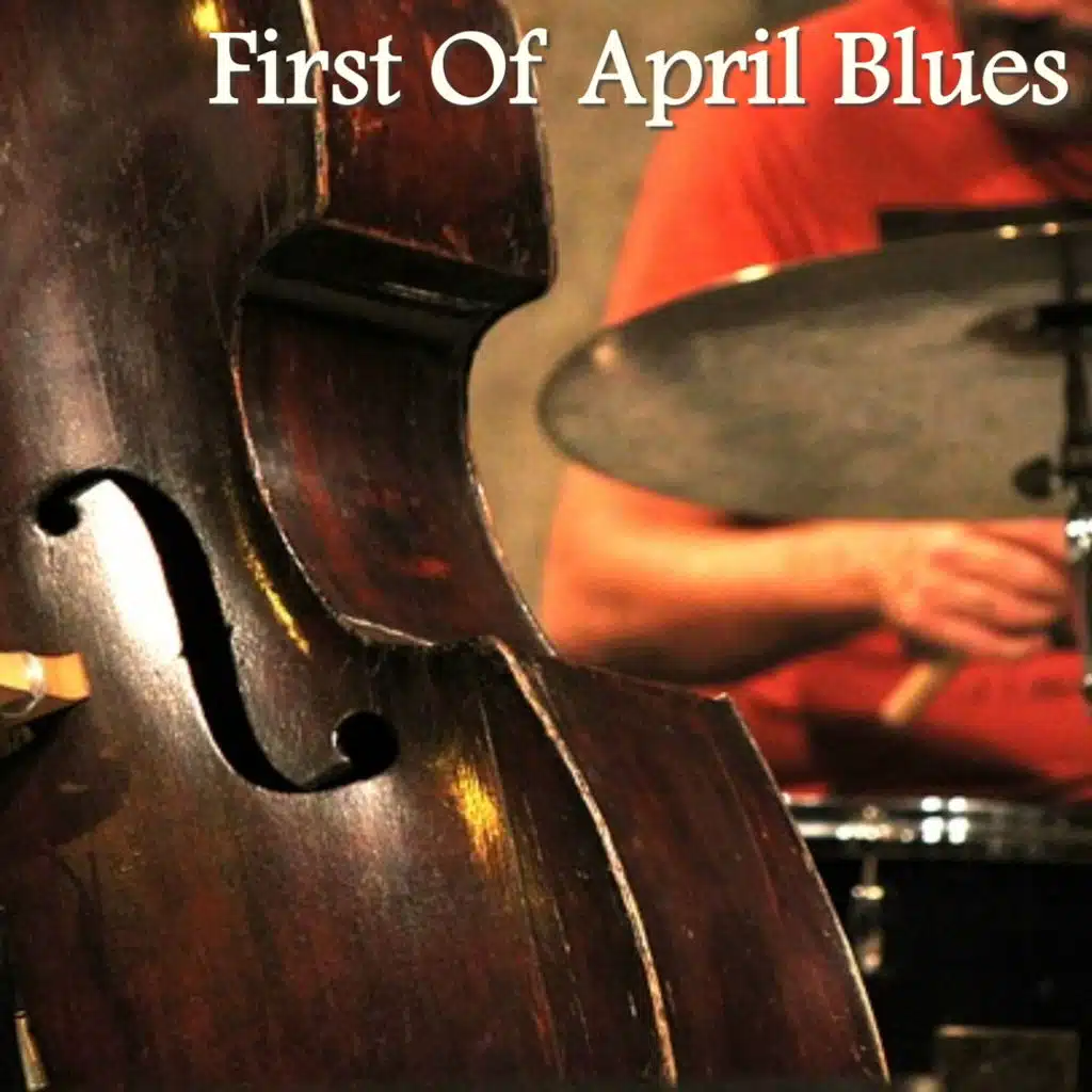 First Of April Blues
