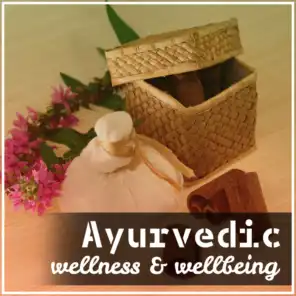 Ayurvedic Wellness & Wellbeing: Zen Music for Healthy Life, Spiritual Power, Reiki Music Therapy, Serenity & Ambient Relaxation Massage