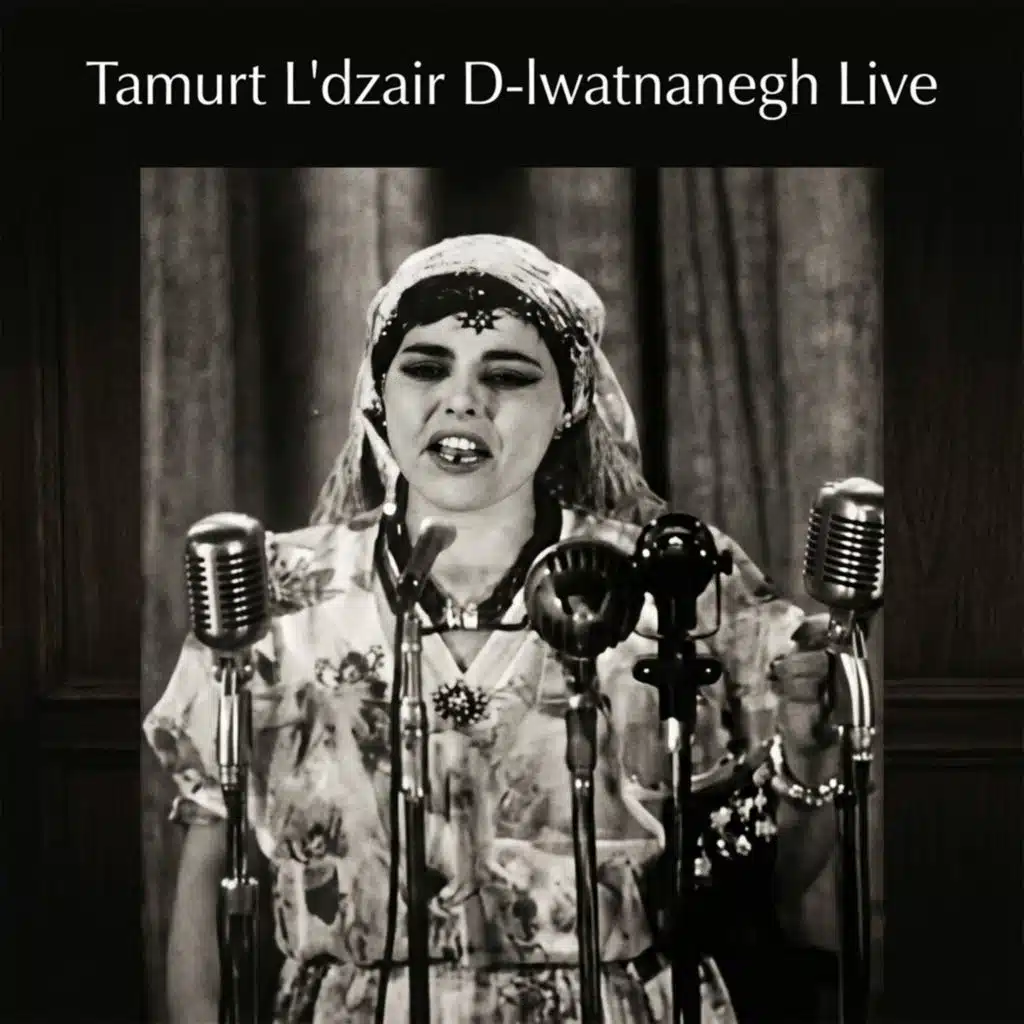 Tamurt L'dzair D-lwatnanegh (Live)