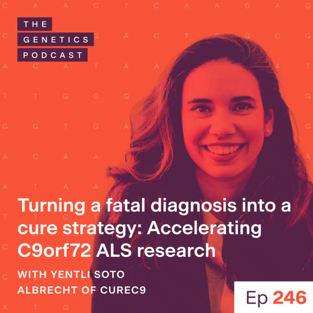 EP 246: Turning a fatal diagnosis into a cure strategy: Accelerating C9orf72 ALS research with Yentli Soto Albrecht of CureC9