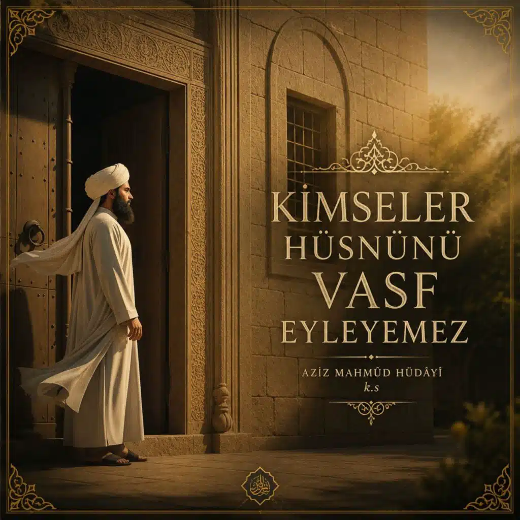 Kimseler Hüsnünü Vasf Eyleyemez