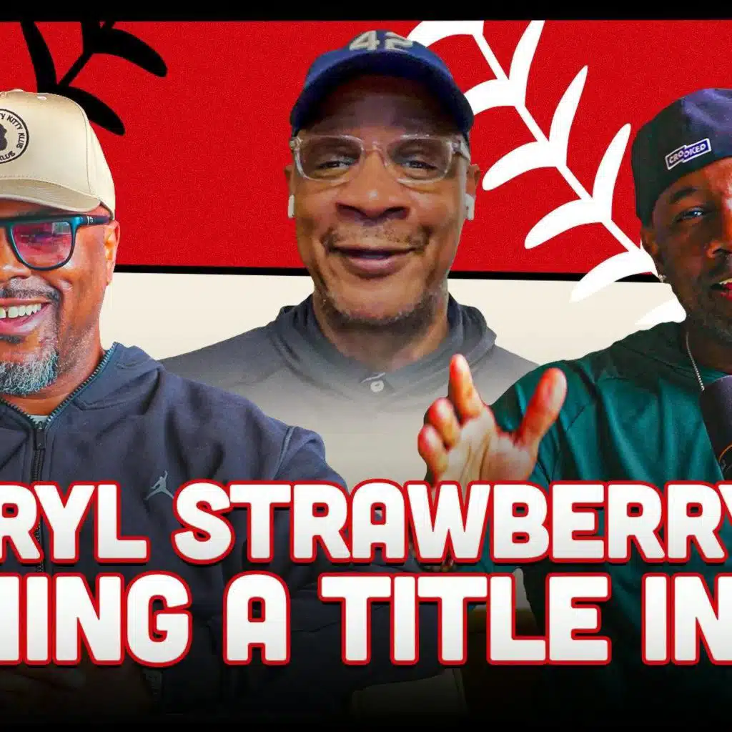 Darryl Strawberry: Winning in NYC Part 2 | The 6-1-1 Podcast Season 3 Ep. 16
