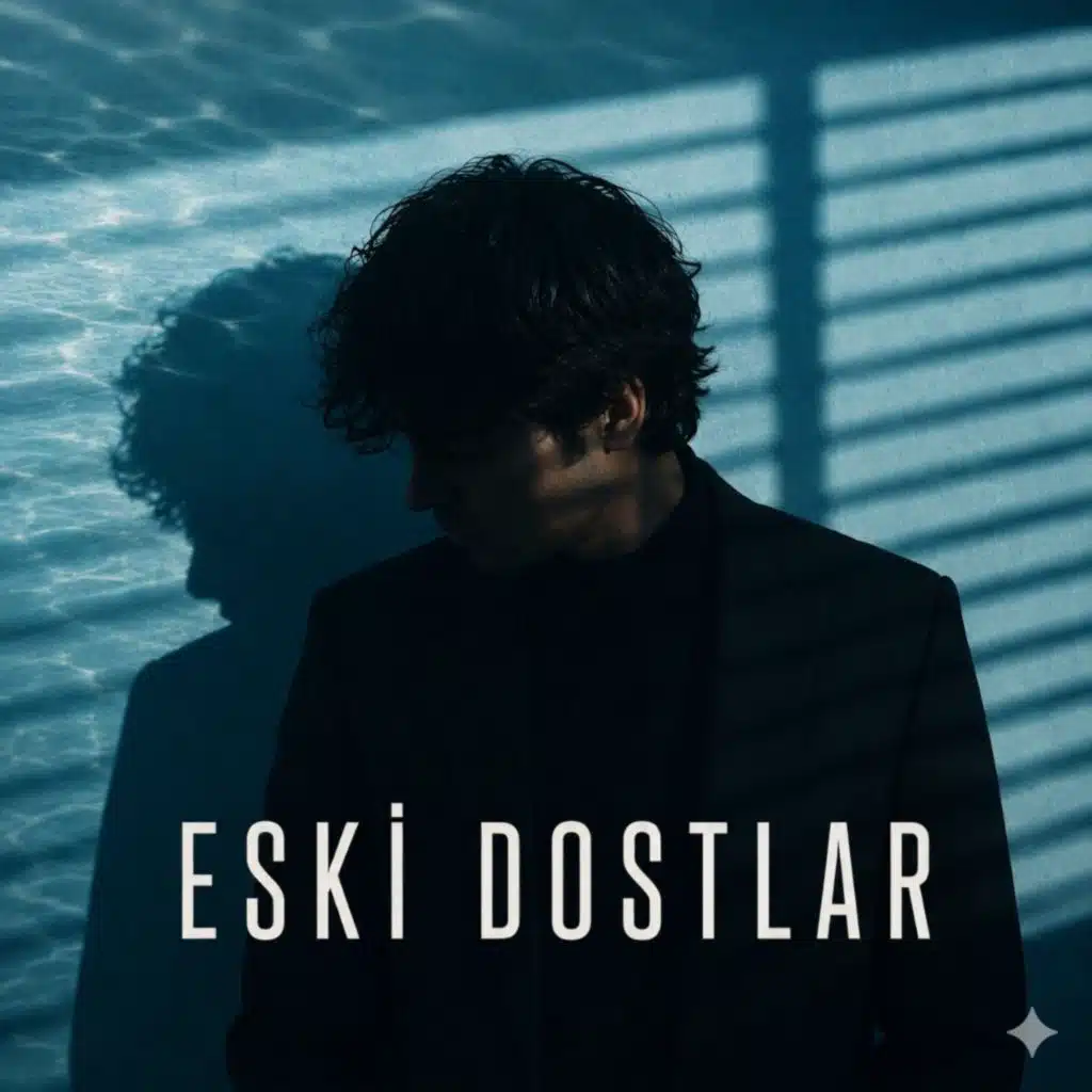 ESKİ DOSTLAR