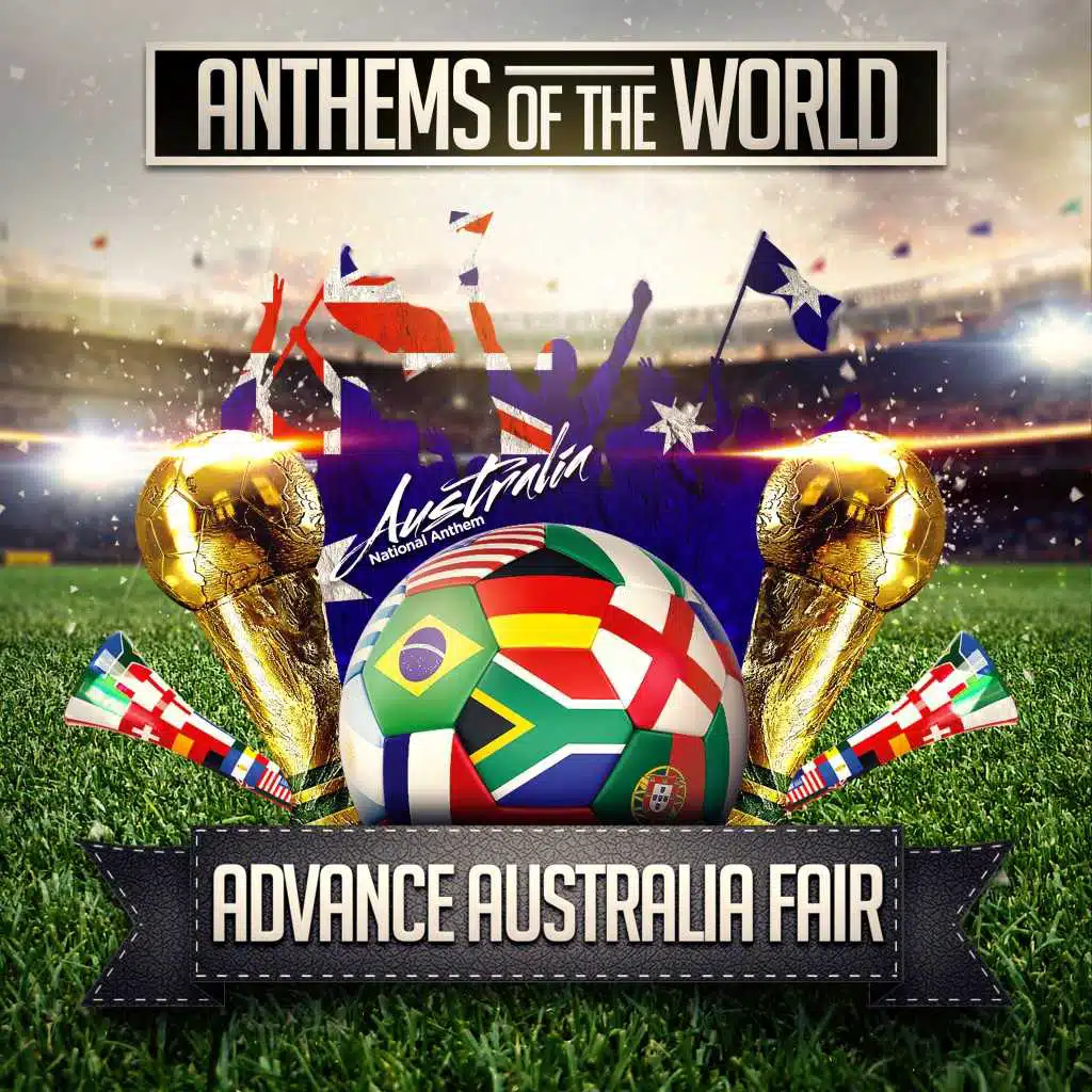 Advance Australia Fair (Australia National Anthem)