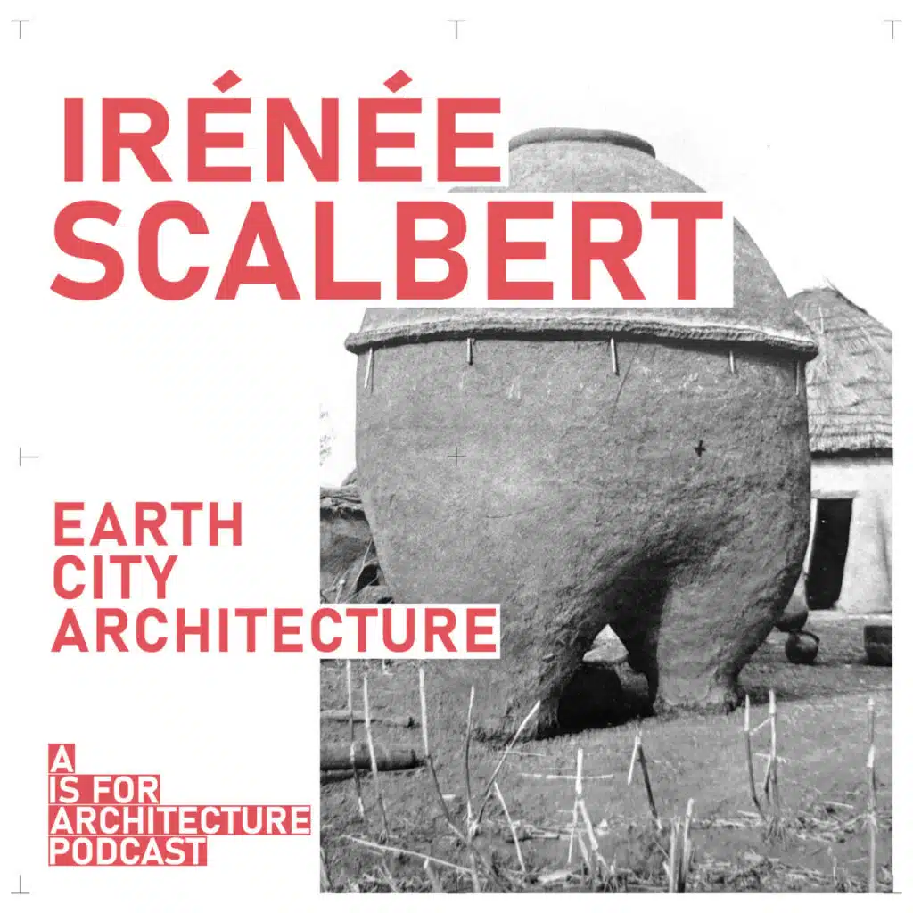 Irénée Scalbert: Earth City Architecture.