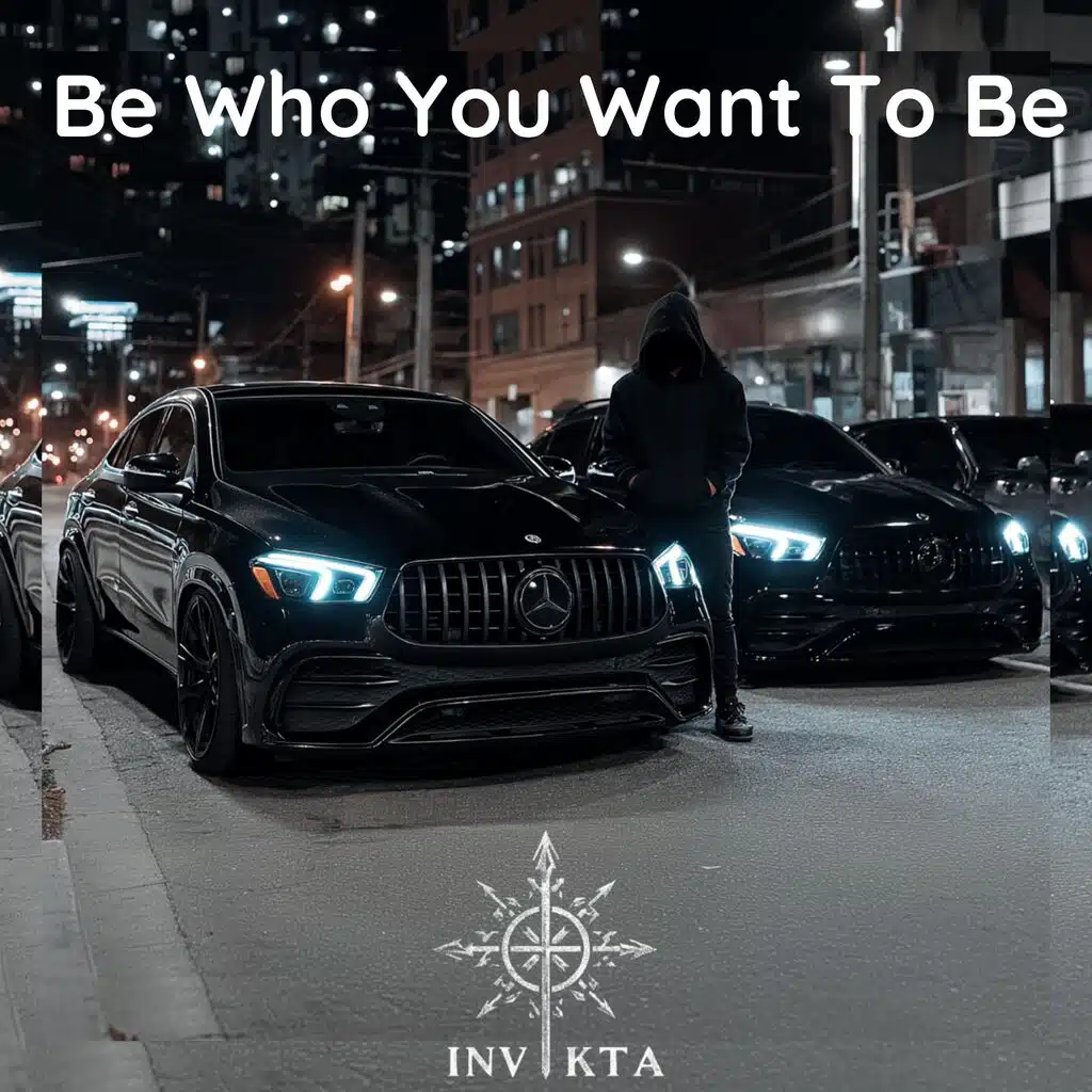 Be Who You Want To Be