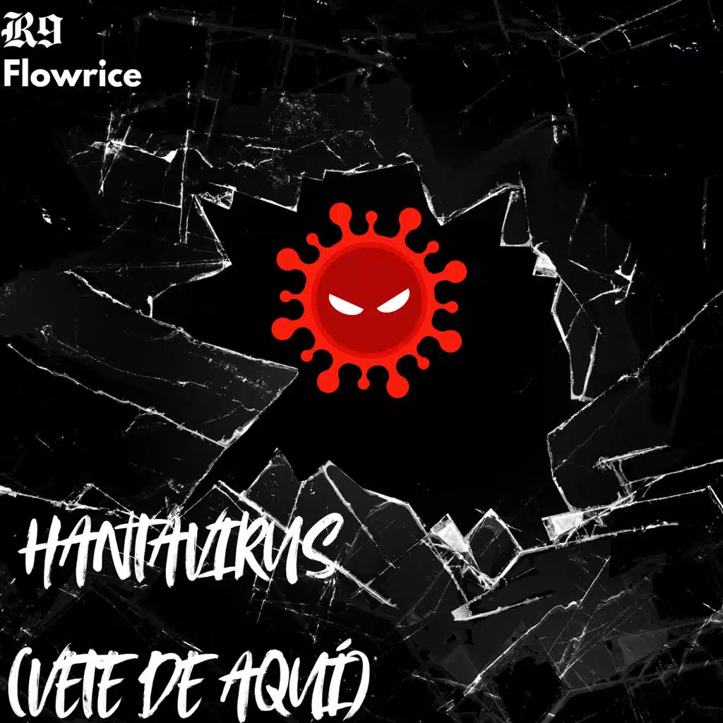 Hantavirus (vete de aquí) (feat. Flowrice)