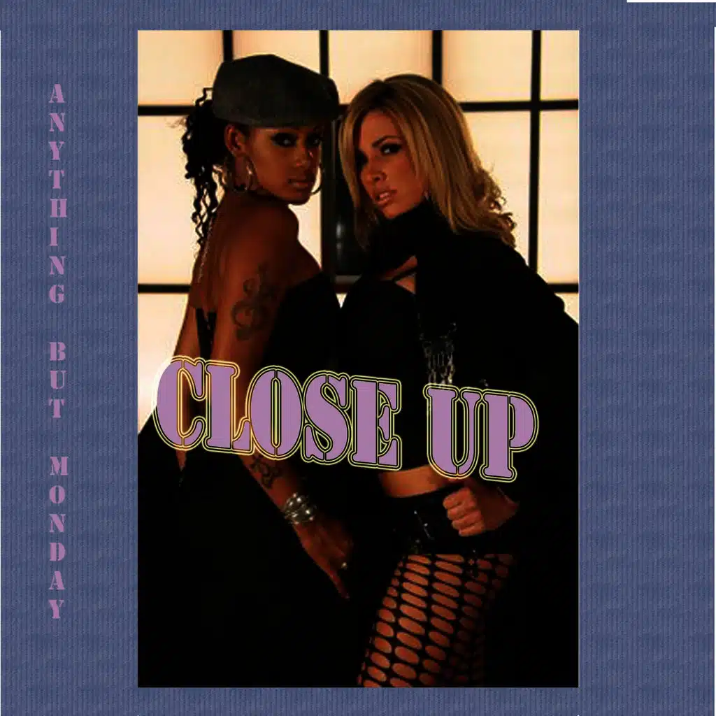 CLOSE UP  (feat. Nayer) (Anything But Monday Remix)