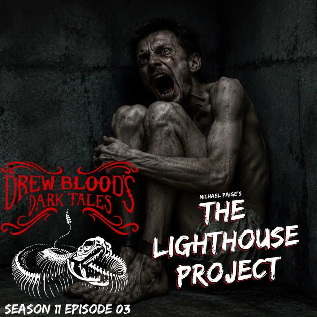 S11 Ep3: S11E03 - "The Lighthouse Project" - Drew Blood's Dark Tales Podcast