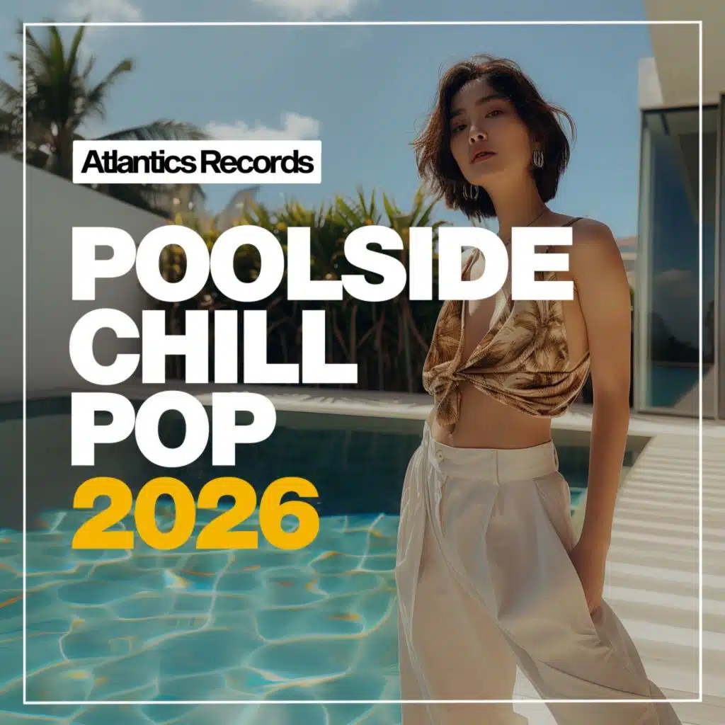 Poolside Chill Pop 2026