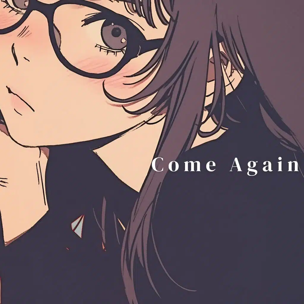 Come Again