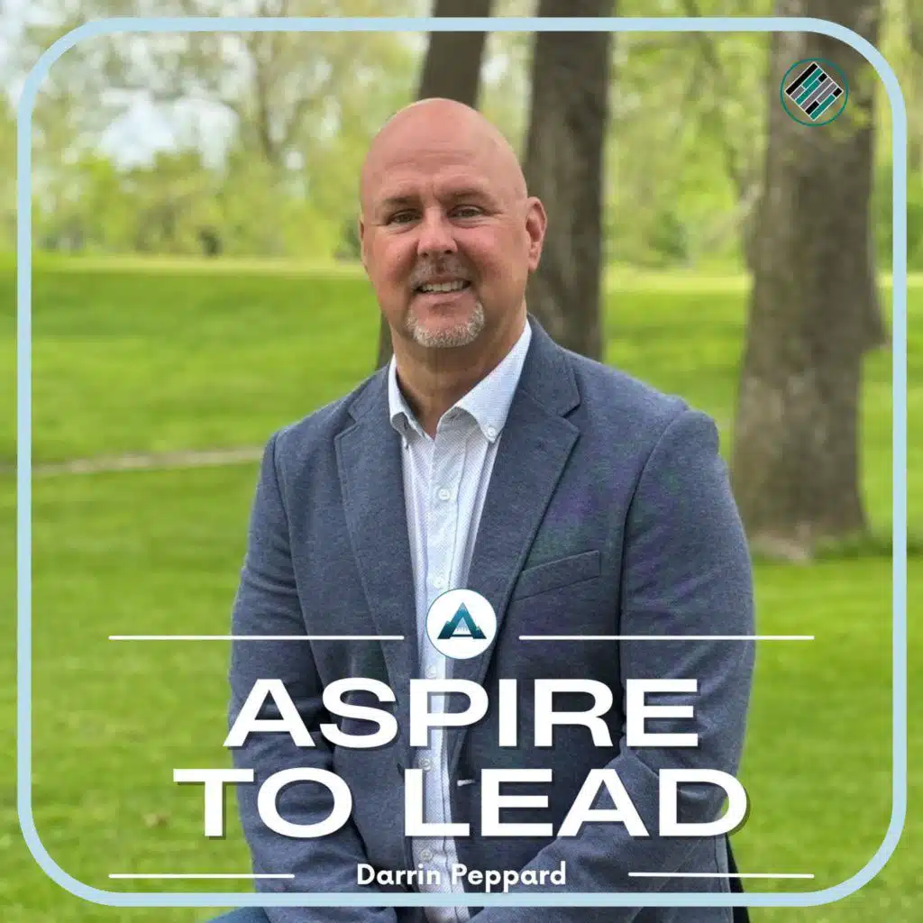 387. How to Develop Future Leaders and Grow Talent: Featuring Darrin Peppard