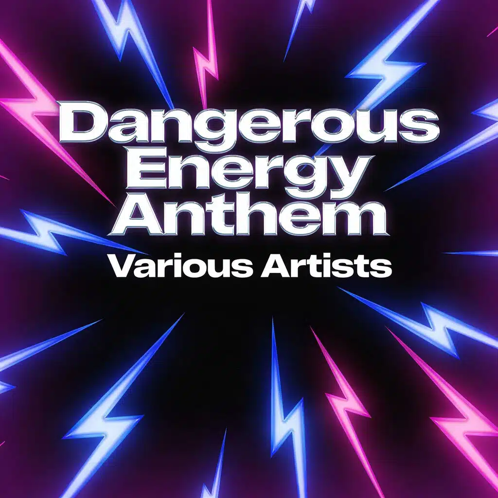Dangerous Energy Anthem