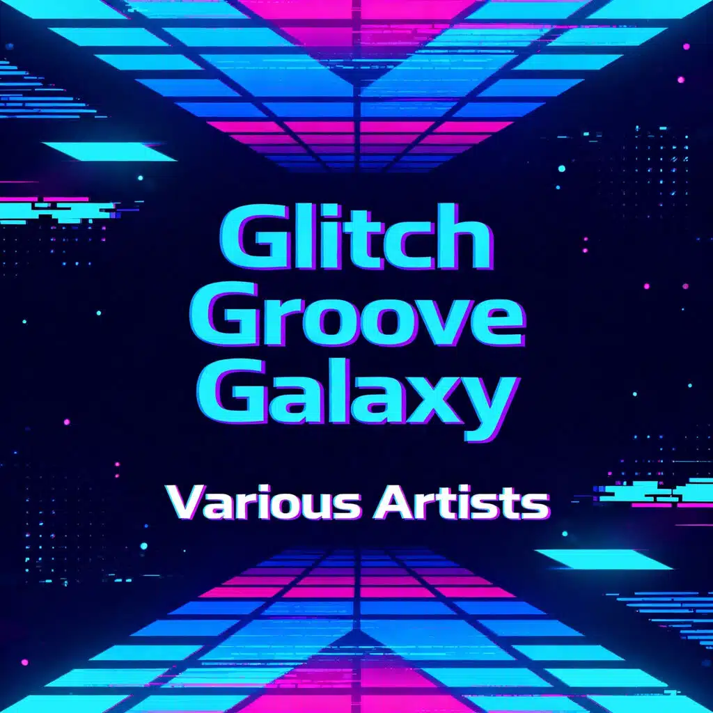 Glitch Groove Galaxy