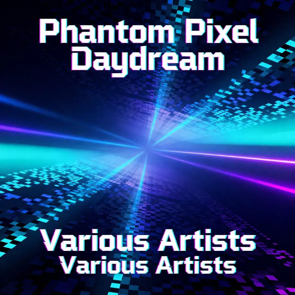 Phantom Pixel Daydream
