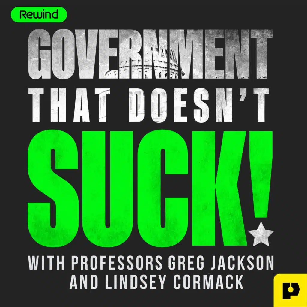 Introducing: Government That Doesn't Suck! with Professors Greg Jackson and Lindsey Cormack