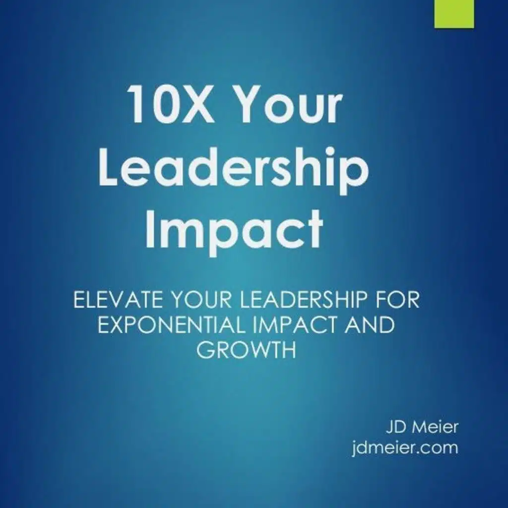 10X Your Leadership Impact: Elevate your leadership for exponential growth