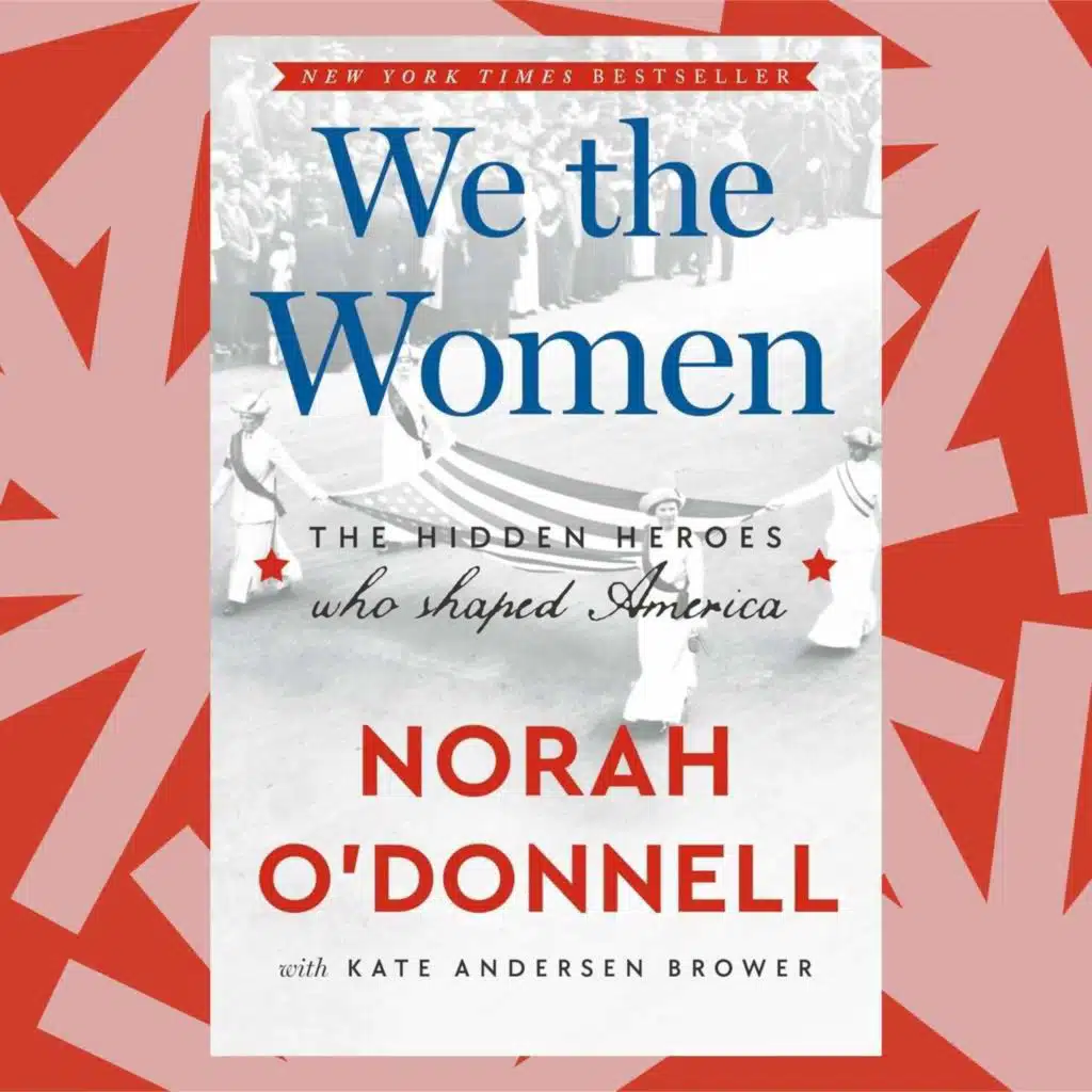 Norah O'Donnell’s 'We the Women' pays tribute to U.S. history's female heroes