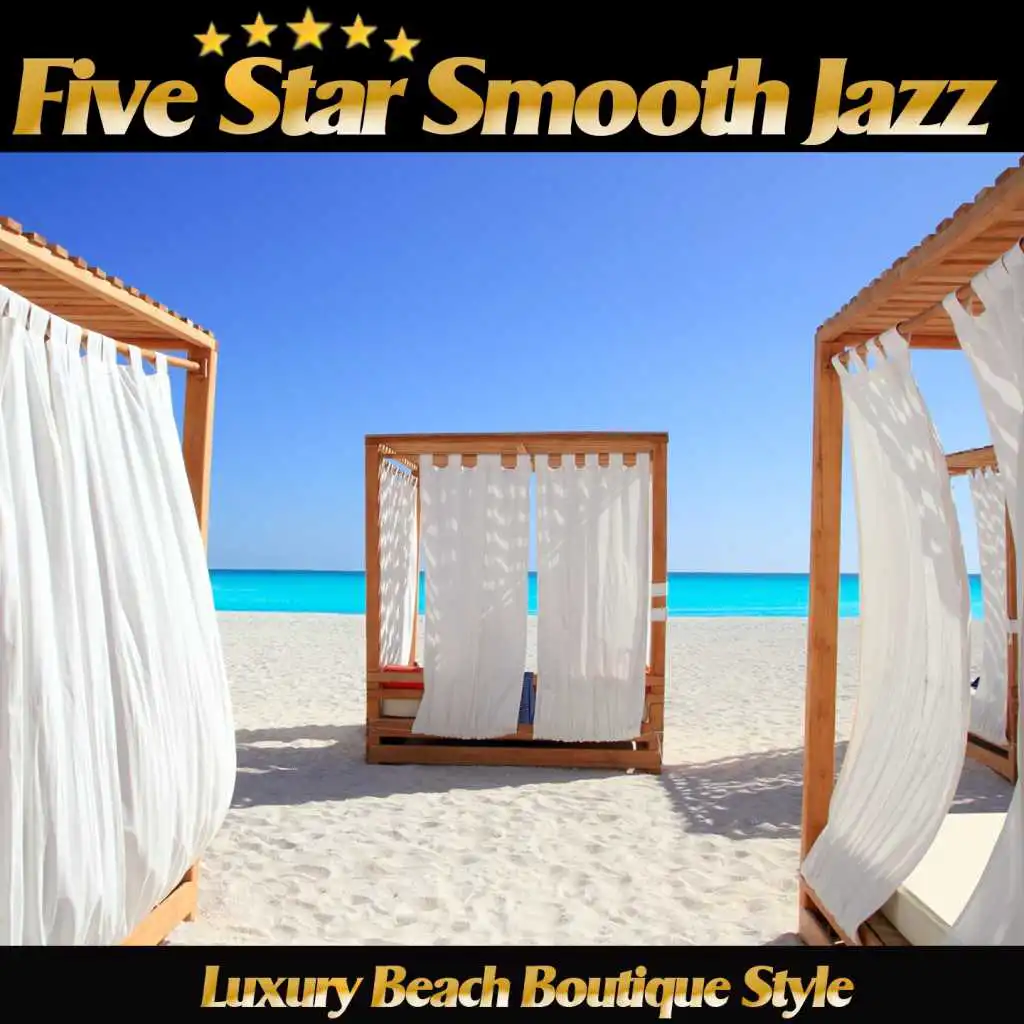 Five Star Smooth Jazz (Luxury Beach Boutique Style)