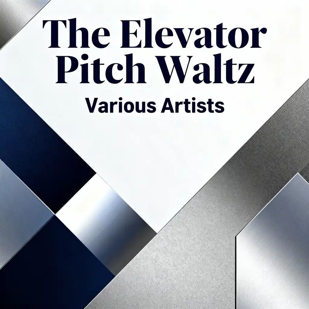 The Elevator Pitch Waltz