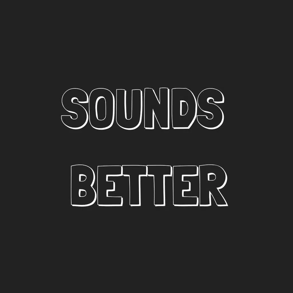 Sounds Better