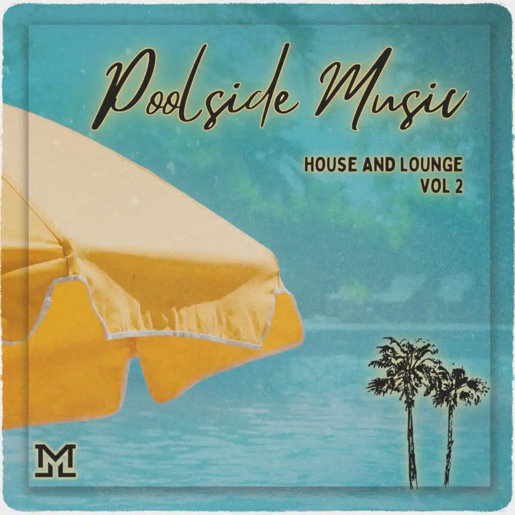 Poolside Music House and Lounge Vol 2