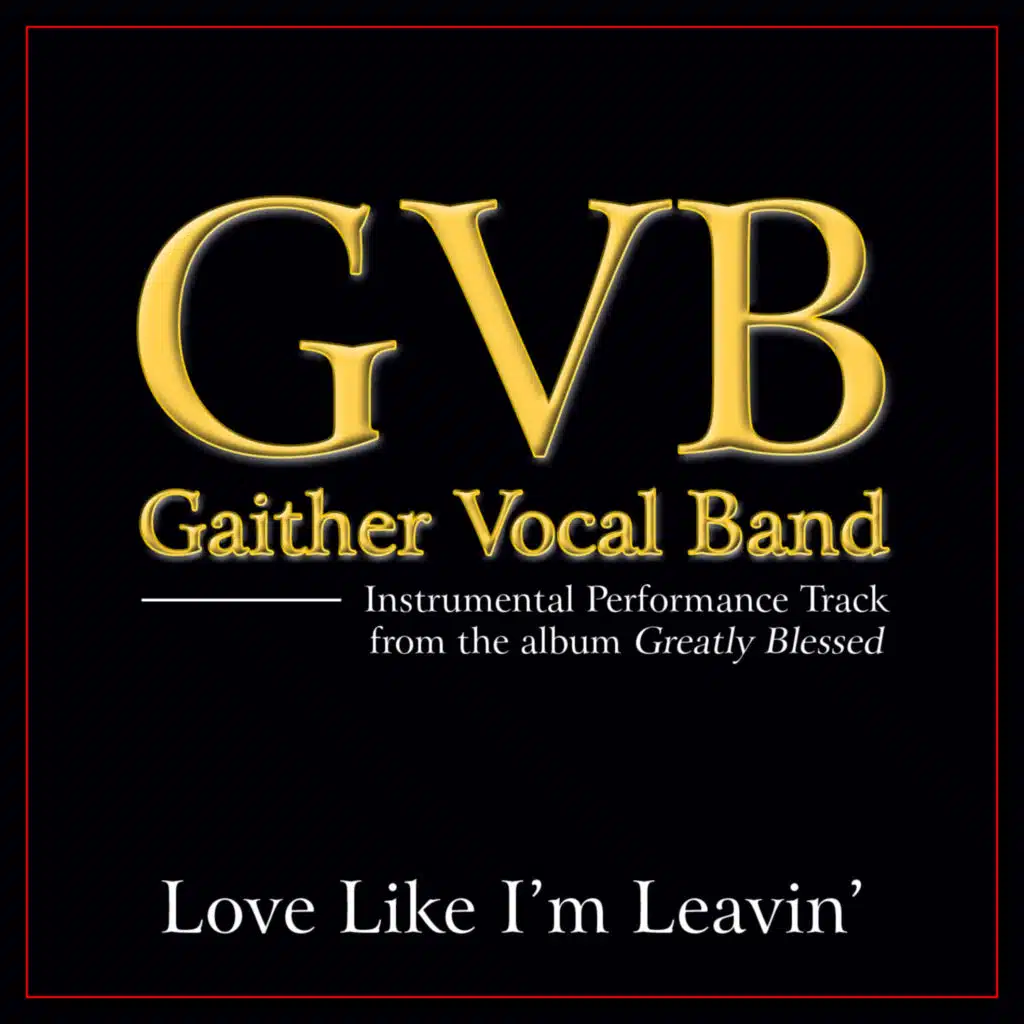 Love Like I'm Leavin' (High Key Performance Track Without Backgrounds Vocals)