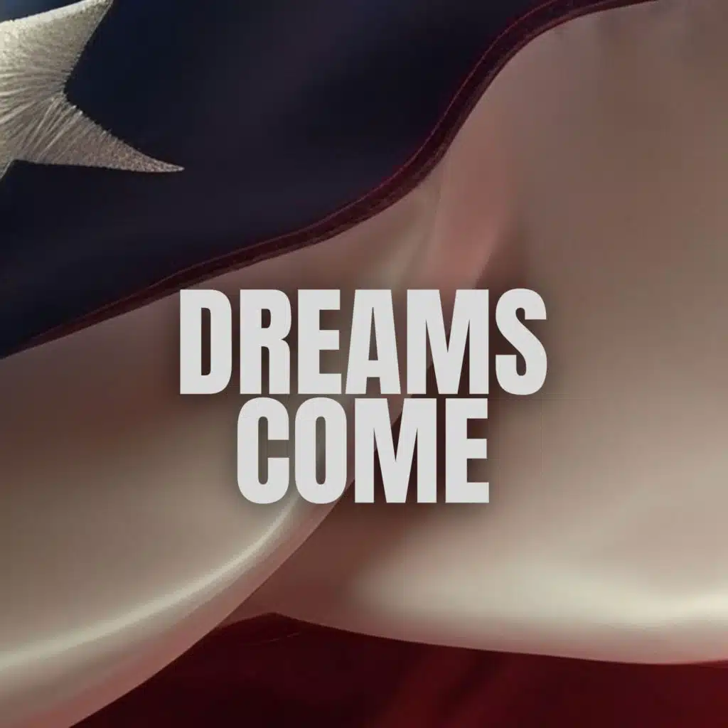 Dreams Come