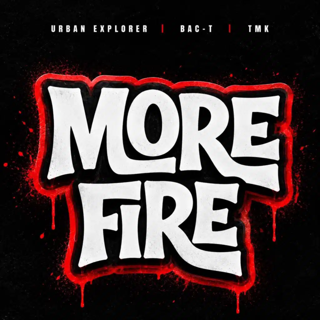 More Fire (feat. Bac-T & TMK)