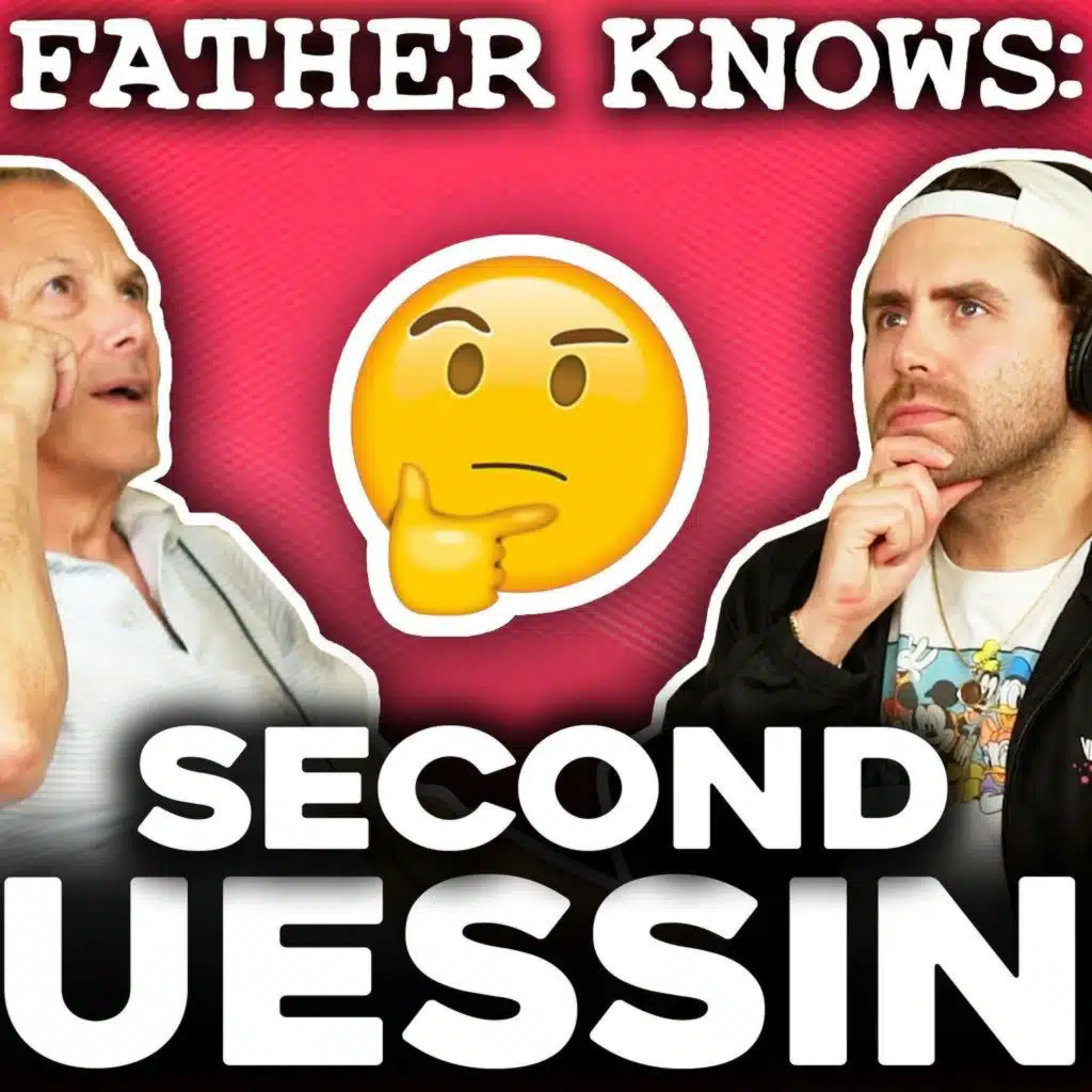 203: Father Knows: Second Guessing