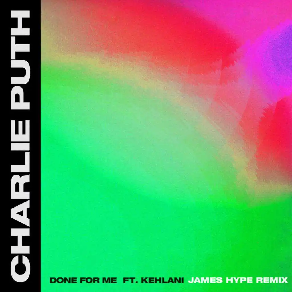 Done for Me (feat. Kehlani) [James Hype Remix]