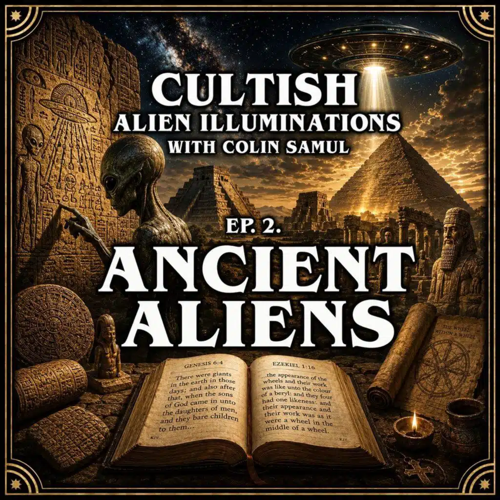 Ep 2 | Alien Illuminations: Ancient Aliens