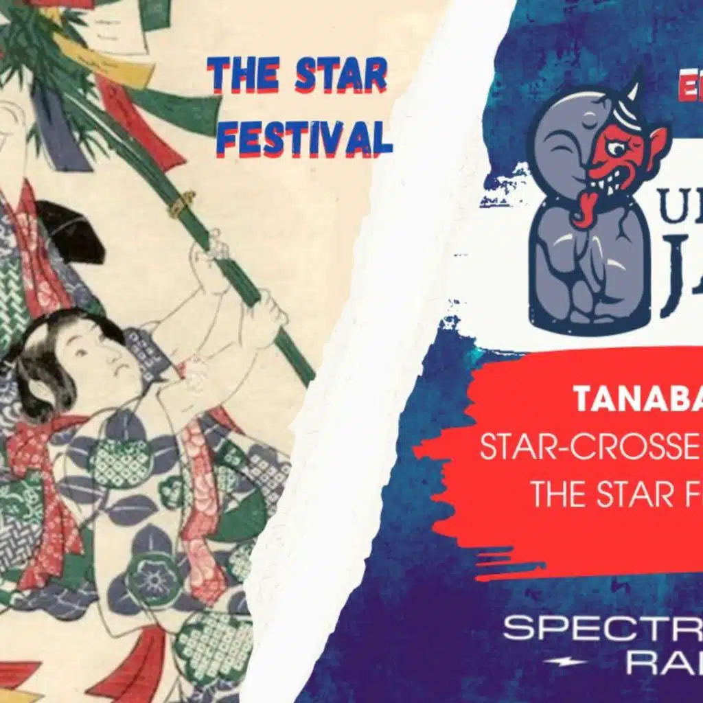 Tanabata: Star-Crossed Lovers (Ep.55) -- From the Vault