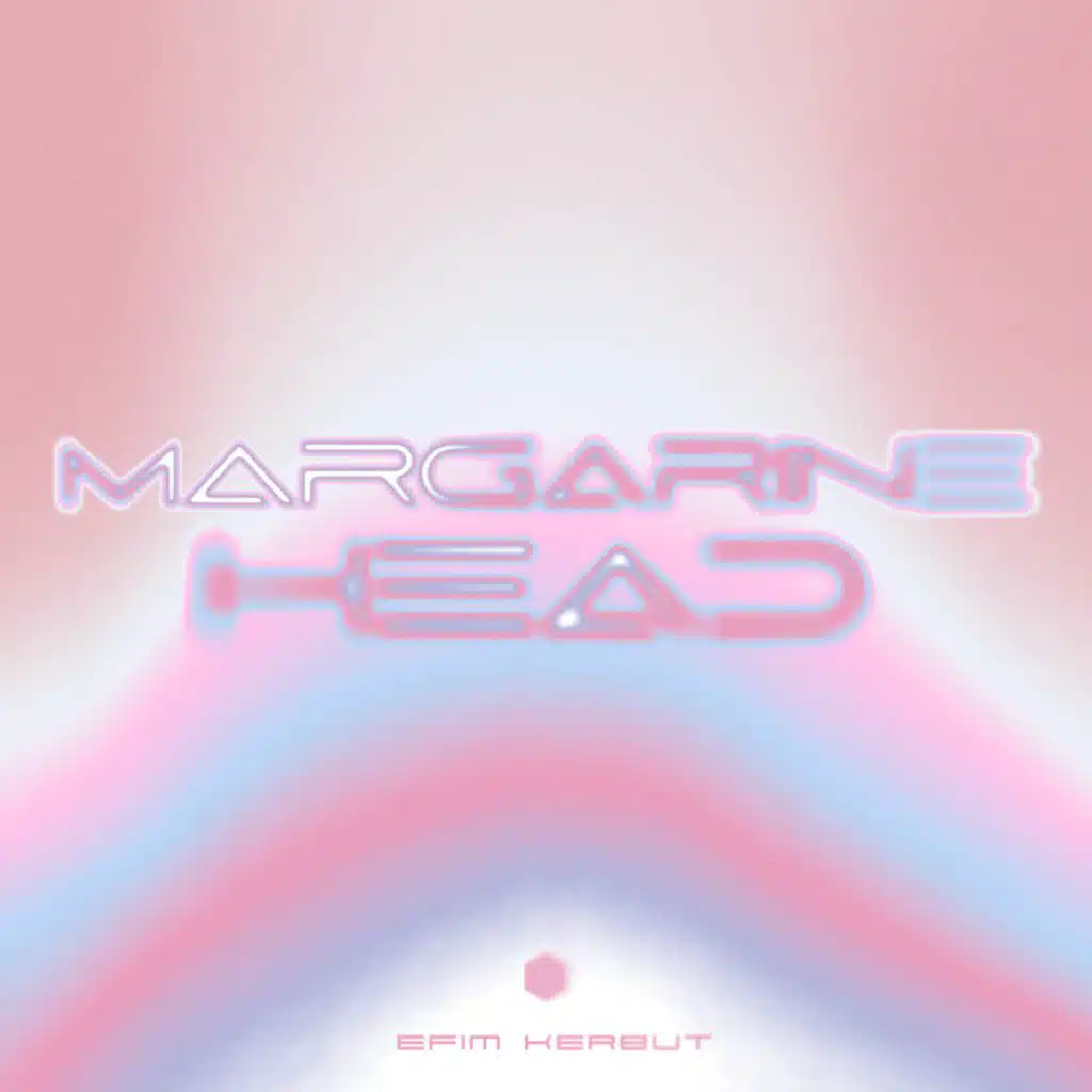 Margarine Head