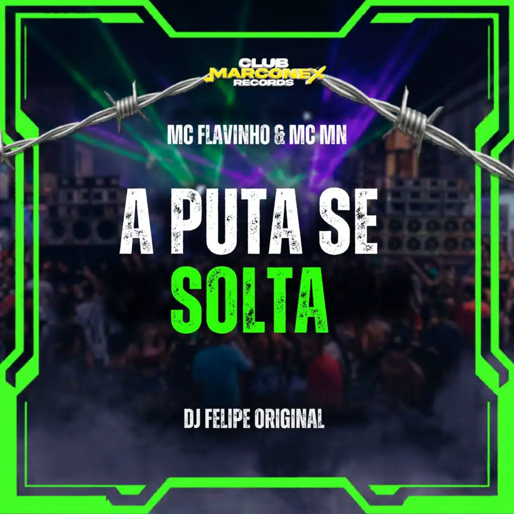 MC MN, MC Flavinho, DJ Felipe Original & Club Marconex Records