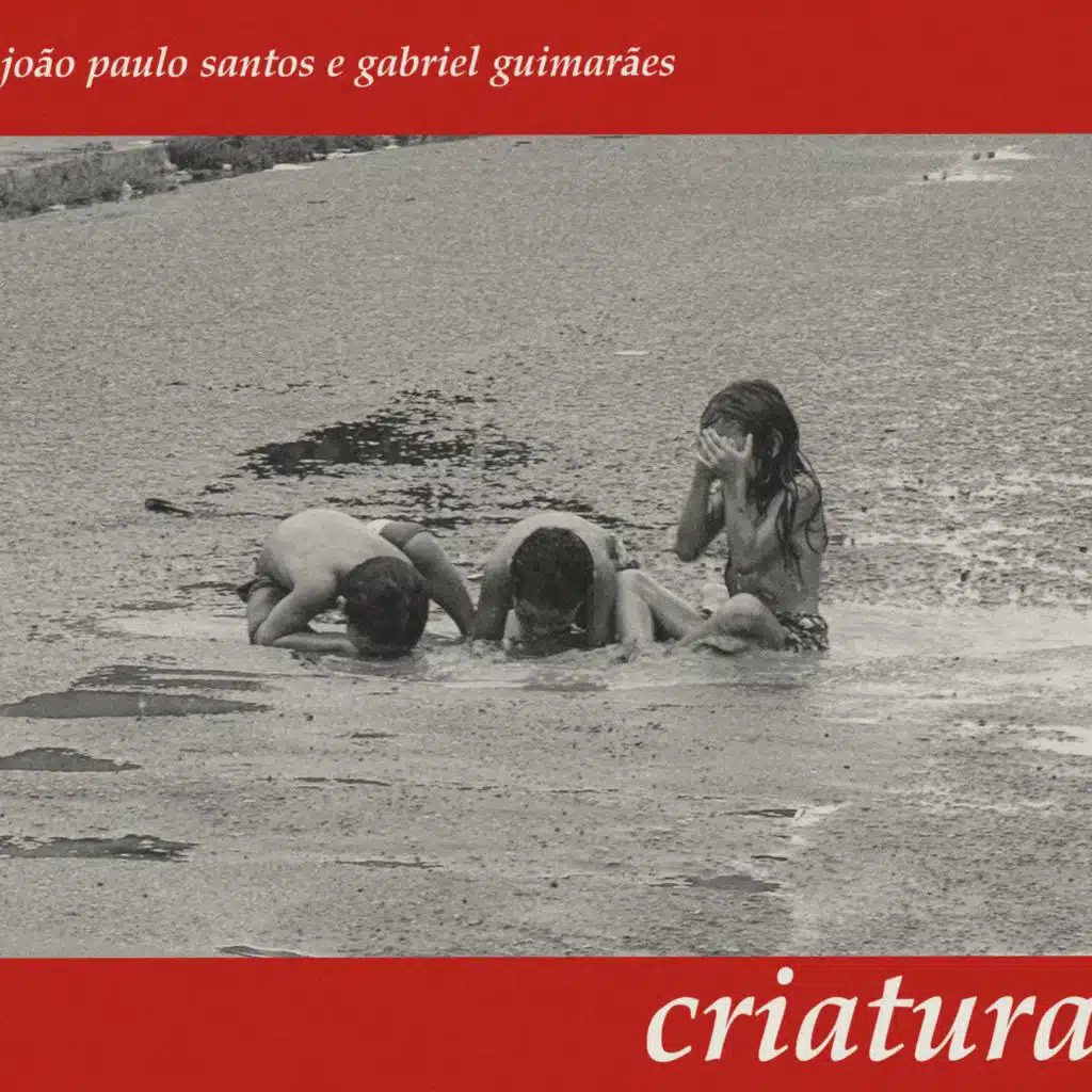 Criatura (feat. João Paulo Santos)