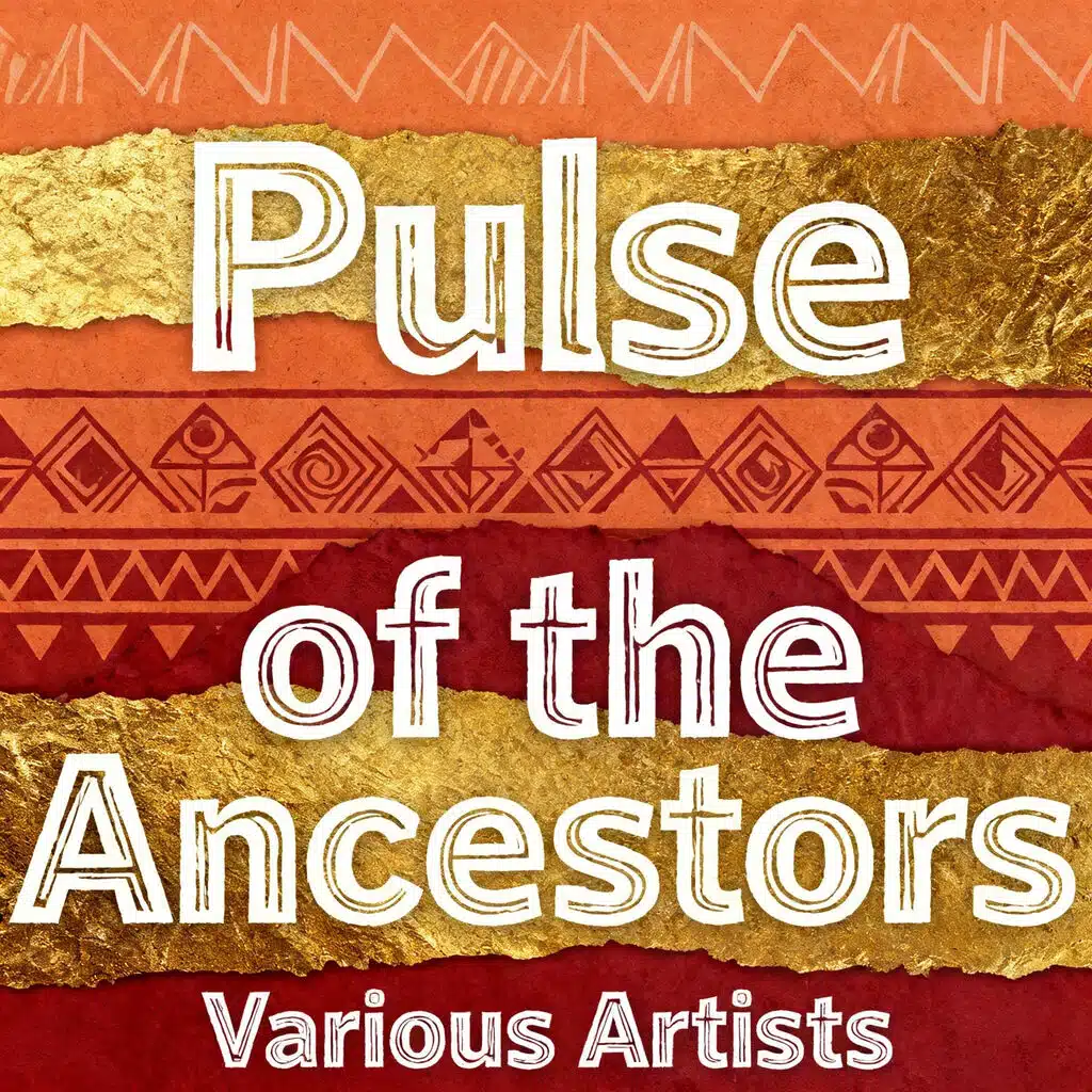 Pulse of the Ancestors