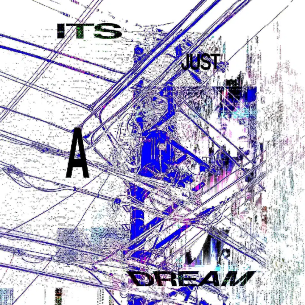 it's just a dream