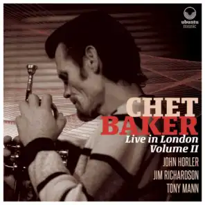 Chet Baker Live in London Volume II (feat. John Horler, Jim Richardson & Tony Mann)
