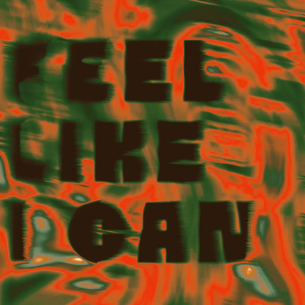 Feel Like I Can