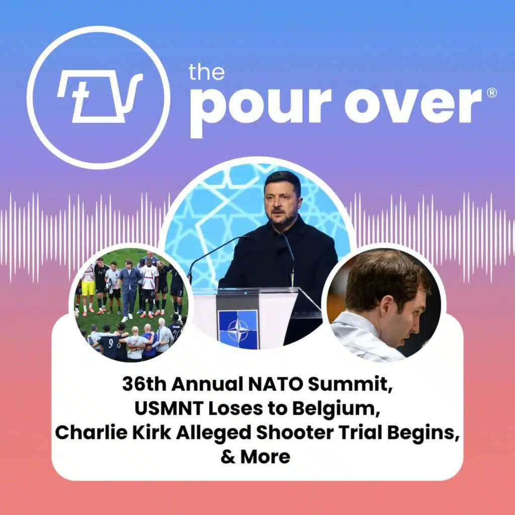36th Annual NATO Summit, USMNT Loses to Belgium, Charlie Kirk Alleged Shooter Hearing Begins, & More