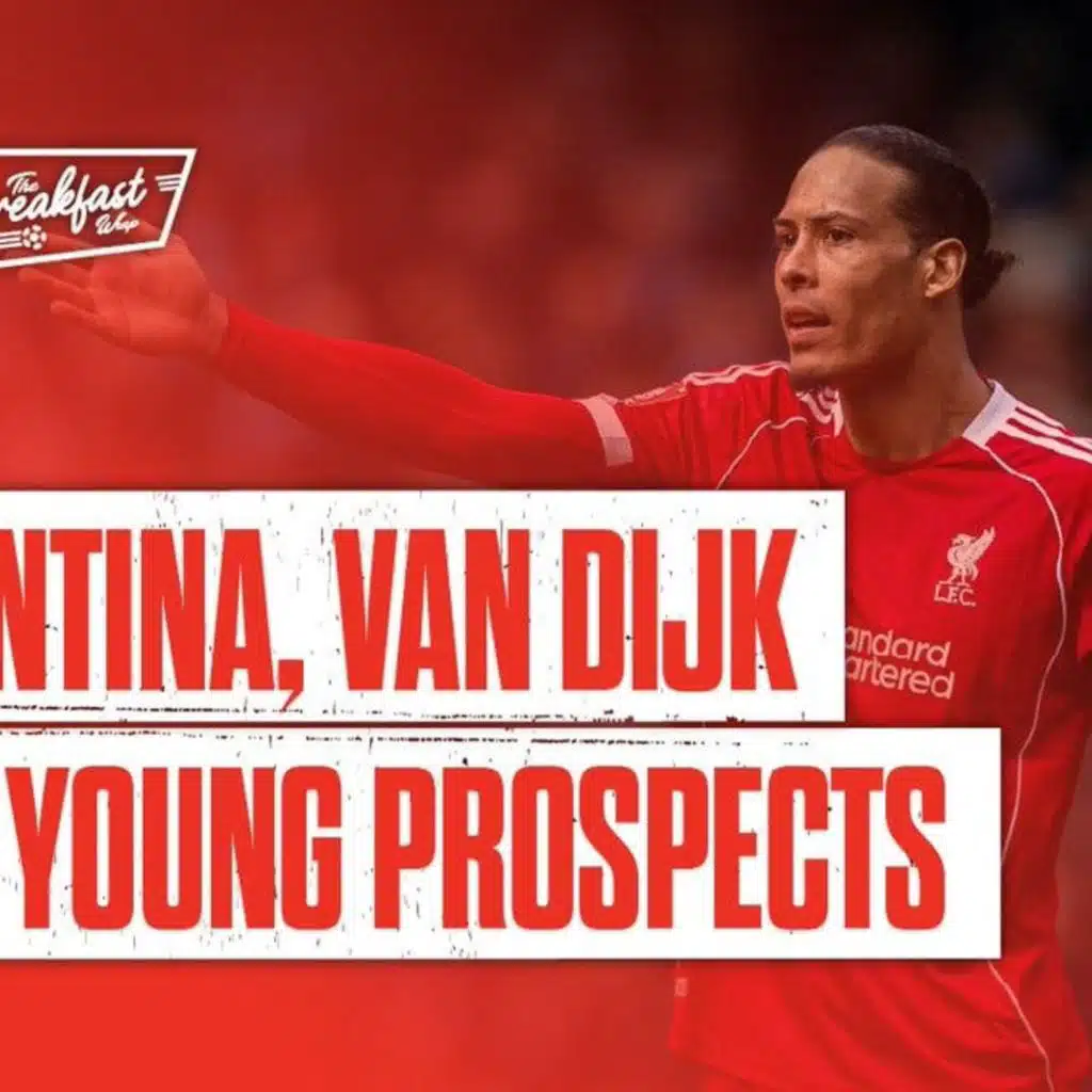 Argentina, Van Dijk & LFC Young Prospects | The Breakfast Wrap LIVE
